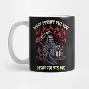 What Doesn't Kill You Disappoints Me Grim Reaper Funny Mug